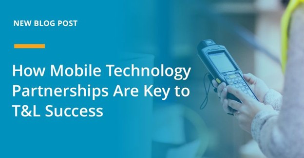 How Mobile Technology Partnerships Are Key to T&L Success